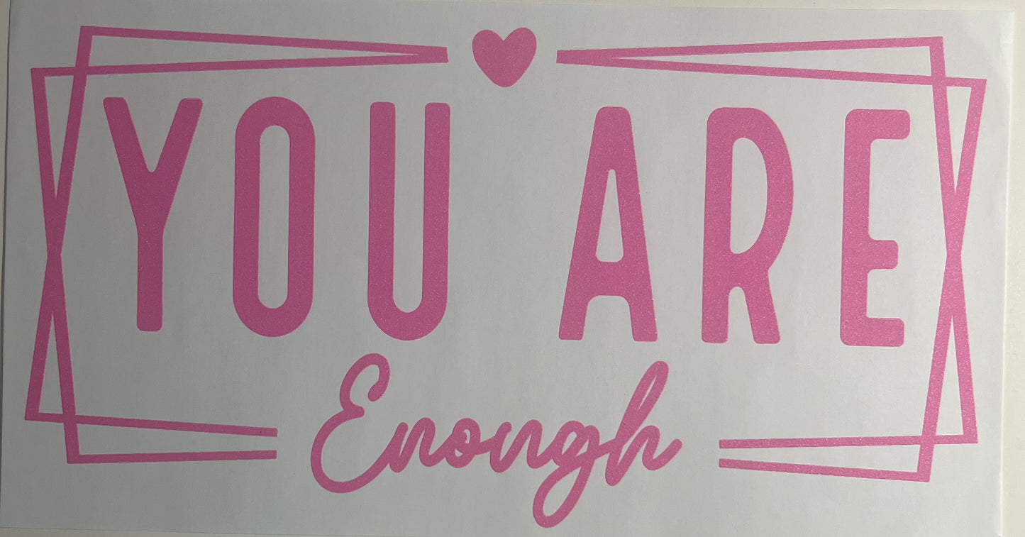 You Are ENOUGH!