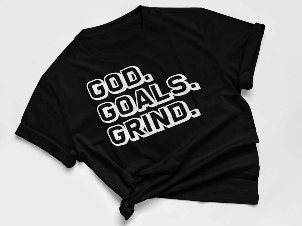God. Goals. Grind