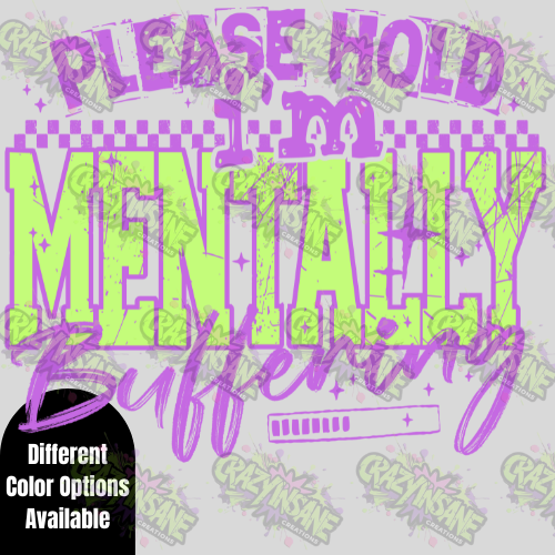 Please Hold, I'm Mentally Buffering T-Shirt