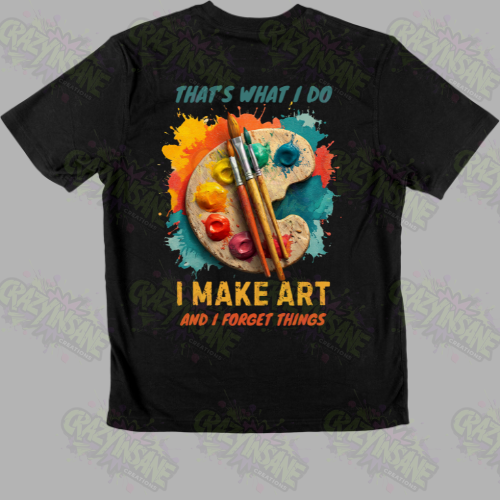 I Make Art (Painter) T-Shirt