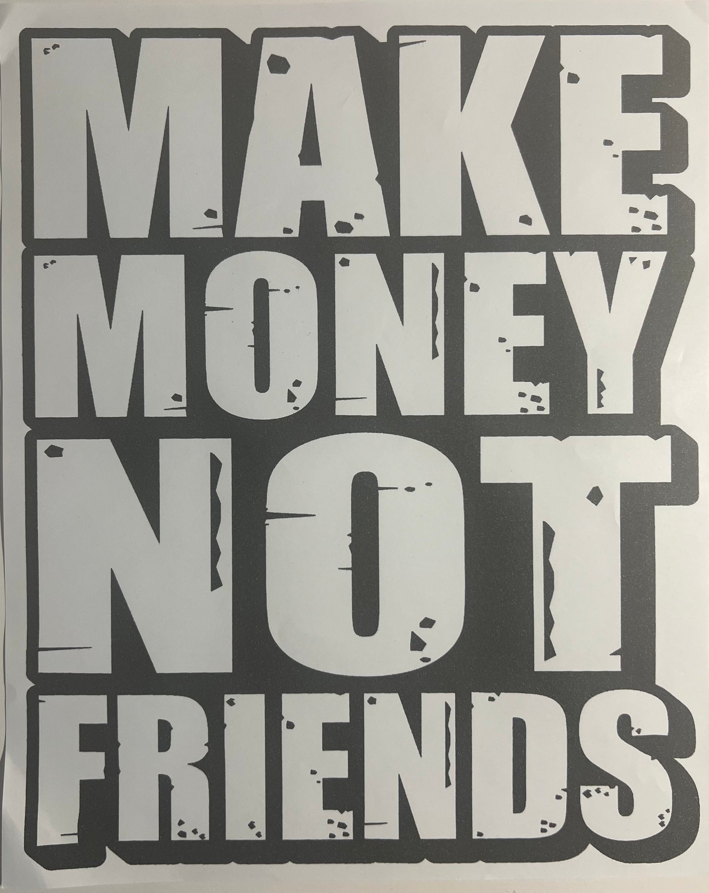 Make Money Not Friends